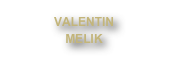 VALENTIN
MELIK