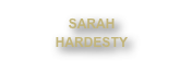 SARAH
HARDESTY