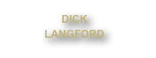 DICK
LANGFORD