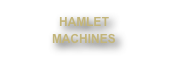 HAMLET
MACHINES